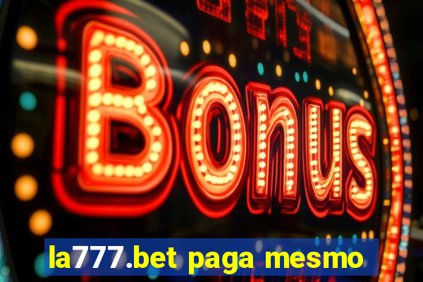 la777.bet paga mesmo